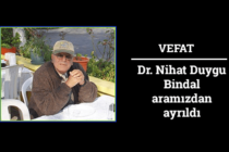 Dr. Nihat Duygu Bindal’ı Kaybettik