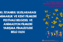 XI.Uluslararası Mimarlık ve Kent Filmleri Festivali Belgesel ve Animasyon Filmleri Yarışma Finalistleri Belirlendi