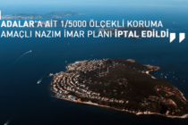 Adalar’a Ait 1/5000 Ölçekli Koruma Amaçlı Nazım İmar Planı İptal Edildi