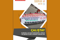 “TMMOB Kamuda Çalışan Mühendis, Mimar, Şehir Plancılarının Sorunları Çalıştayı”