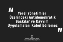 Yerel Yönetimler Üzerindeki Antidemokratik Baskılar ve Kayyım Uygulamaları Kabul Edilemez