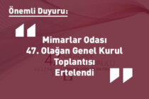 Önemli Duyuru: Mimarlar Odası 47. Olağan Genel Kurul Toplantısı Ertelendi