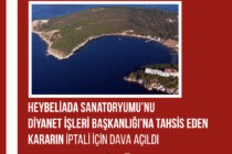 Heybeliada Sanatoryumu’nu Diyanet İşleri Başkanlığı’na Devreden Kararın İptali İçin Dava Açıldı