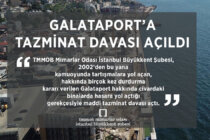 Mimarlar Odası İstanbul Büyükkent Şubesi’nden Galataport’a Tazminat Davası