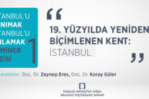 “İstanbul’u Tanımak, İstanbul’u Anlamak” Seminer Dizisi-1