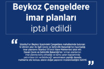 Beykoz Çengeldere imar planları iptal edildi