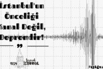 TMMOB İstanbul İKK: İstanbul’un önceliği Kanal değil, depremdir!