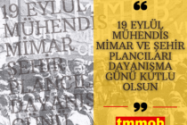 19 Eylül Mühendis, Mimar ve Şehir Plancıları Dayanışma Gününü Kutluyoruz