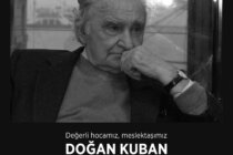 Acı Kaybımız: Prof. Dr. Doğan Kuban Aramızdan Ayrıldı