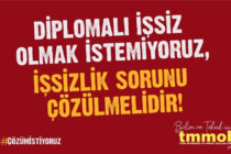 TMMOB: Diplomalı işsiz olmak istemiyoruz, işsizlik sorununa çözüm istiyoruz