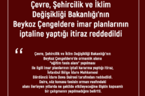 Çevre, Şehircilik ve İklim Değişikliği Bakanlığı’nın Beykoz Çengeldere imar planlarının iptaline yaptığı itiraz reddedildi