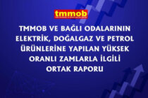 TMMOB ve Bağlı Odalardan Elektrik, Doğalgaz ve Petrol Ürünlerine Yapılan Zamlara İlişkin Ortak Rapor