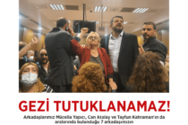 Gezi tutuklanamaz! Mücella Yapıcı, Can Atalay ve Tayfun Kahraman’ın da aralarında bulunduğu 7 arkadaşımızın tutuklanması kabul edilemez!