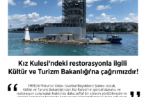 Kız Kulesi’ndeki restorasyonla ilgili Kültür ve Turizm Bakanlığı’na çağrımızdır!