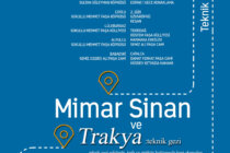 “Mimar Sinan ve Trakya” Teknik Gezisi için kayıtlar başladı