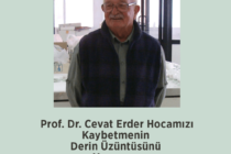 Prof. Dr. Cevat Erder Hocamızı Kaybetmenin Derin Üzüntüsünü Yaşıyoruz