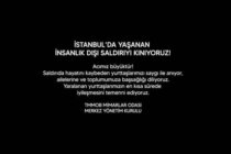 İstanbul’da Yaşanan İnsanlık Dışı Saldırıyı Kınıyoruz!