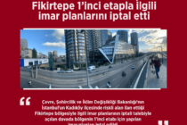 İstinaf mahkemesi, Fikirtepe 1’inci etapla ilgili imar planlarını iptal etti