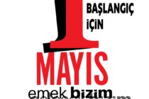 Yeni Bir Başlangıç İçin 1 Mayıs: Emek Bizim Gelecek Bizim