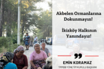 Akbelen Ormanlarına Dokunmayın! İkizköy Halkının Yanındayız!