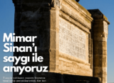 Mimar Sinan’ı saygıyla anıyoruz