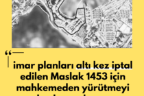 İmar planları altı kez iptal edilen Maslak 1453 için mahkemeden yürütmeyi durdurma kararı