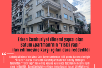Erken Cumhuriyet dönemi yapısı olan Batum Apartmanı’nın “riskli yapı” ilan edilmesine karşı açılan dava reddedildi