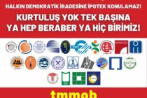 Halkın Demokratik İradesine İpotek Konulamaz! Kurtuluş Yok Tek Başına Ya Hep Beraber Ya Hiç Birimiz!