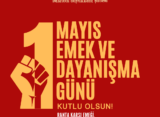 1 Mayıs Emek ve Dayanışma Günü Kutlu Olsun!