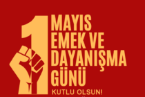 1 Mayıs Emek ve Dayanışma Günü Kutlu Olsun!