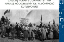 Çağdaş Türkiye Cumhuriyeti’nin Kuruluş Mücadelesinin 106. Yıl Dönümünü Kutluyoruz!