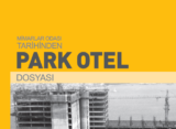 Mimarlar Odası İstanbul Büyükkent Şubesinden Yeni Yayın: Mimarlar Odası Tarihinden Park Otel Dosyası