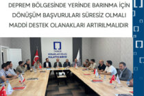 Deprem Bölgesinde Yerinde Barınma İçin Dönüşüm Başvuruları Süresiz Olmalı, Maddi Destek Olanakları Artırılmalıdır