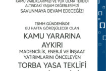 ÜLKEMİZ VE GELECEĞİMİZ İÇİN KAMU VARLIKLARIMIZI VE YOK OLMA TEHDİDİ ALTINDAKİ YAŞAM DEĞERLERİMİZİ SAVUNMAYA DEVAM EDECEĞİZ!