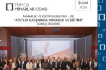 MİMARLIK VE EĞİTİM KURULTAYI – XIII “AFETLER KARŞISINDA MİMARLIK VE EĞİTİMİ” SONUÇ BİLDİRİSİ