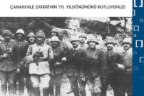 ÇANAKKALE ZAFERİ’NİN 111. YILDÖNÜMÜNÜ KUTLUYORUZ!