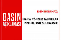 İRAN’A YÖNELİK SALDIRILAR DERHAL SON BULMALIDIR!