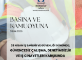 Basına ve Kamuoyuna: 28 Nisan İş Sağlığı ve Güvenliği Gününde Güvencesiz Çalışma, Denetimsizlik ve İş Cinayetleri Karşısında Sessiz Kalmayacağız!