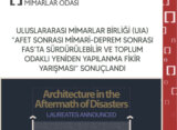 ULUSLARARASI MİMARLAR BİRLİĞİ (UIA) “AFET SONRASI MİMARİ-DEPREM SONRASI FAS’TA SÜRDÜRÜLEBİLİR VE TOPLUM ODAKLI YENİDEN YAPILANMA FİKİR YARIŞMASI” SONUÇLANDI