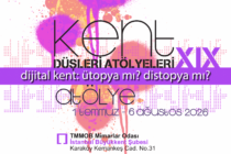 Kent Düşleri Atölyeleri XIX – Dijital Kent: Ütopya Mı? Distopya Mı?
