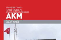 “Mimarlar Odası Tarihinden İstanbul Atatürk Kültür Merkezi (AKM) Dosyası” yayımlandı