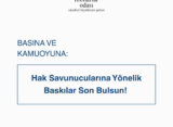 Hak Savunucularına Yönelik Baskılar Son Bulsun!
